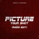 Picture Your Shot Radio Edit Single