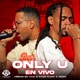 Only U En Vivo Single