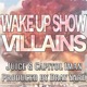 Wake up Show Villains feat Juice Single