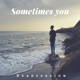 Sometimes You EP