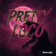 PRETTY LOCO Single