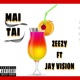 Mai Tai feat Jay vision Single