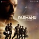 Parmanu Original Motion Picture Soundtrack