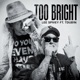 Too Bright feat TDUB1N Single