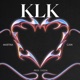 KLK Single