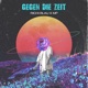 Gegen die Zeit feat MP Single