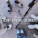 Of Course feat G Force Fee Ferrari Single