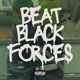 Beat black forces Single
