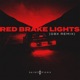 Red Brake Lights GBX Remix Single