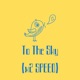To the Sky feat Tanner Damxn Sped Up Version Single