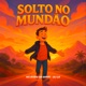 Solto No Mundão feat Mc Vitão Do Savoy Single
