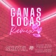 Ganas Locas Remix Single