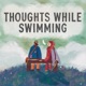 Thoughts While Swimming feat John Roseboro Single