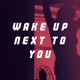 Wake Up Next to You Single