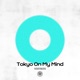 Tokyo on My Mind feat Nathan Hartono Single
