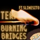 Burning Bridges feat Slimesito Single