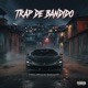 Trap de Bandido Single