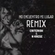 No encuentro mi lugar Remix Single