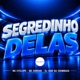 SEGREDINHO DELAS Single