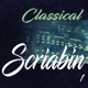 Classical Scriabin 1