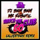 Watch the Club Go Calvertron Remix feat Mr Robotic Single