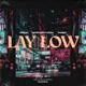 Lay Low feat MarioDriBeats Single