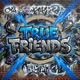 True Friends feat Danny B Single