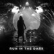 Run in the Dark Single