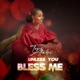 Unless You Bless Me Single