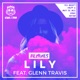 LILY Remixes feat Glenn Travis EP