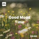Good Mood Time