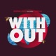 With Out feat Tahella Single