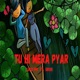 TU HI MERA PYAR Radio Edit feat Girish Single