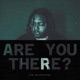 Are You There Single