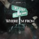 WHERE I M FROM feat Twt esko Single