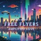 FREE FLYERS AMPLIFIED LOVE Single
