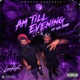 AM Till Evening feat Scy Jimm Single