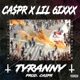 Tyranny feat Lil 6ixxx Single