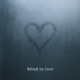 Blind to love Single