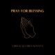 PRAY FOR BLESSING feat Cyrus Sonata Single