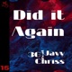 Did It Again feat Jayy Chriss Single