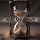 All My Time Single