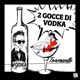 2 Gocce di vodka Single