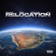 Relocation feat MVLICKE Ca h Khali OPT Single
