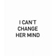 I Can t Change Her Mind Single