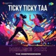 Ticky Ticky Taa House Mix Single