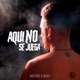 Aquí No Se Juega feat Dualy Single