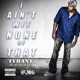 I Ain t Wit None of That Single