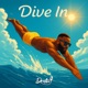 Dive In Single