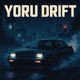 YORU DRIFT Single